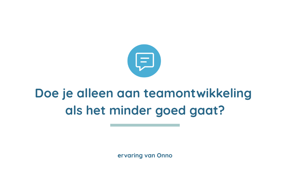 ervaring teamontwikkeling minder goed 1
