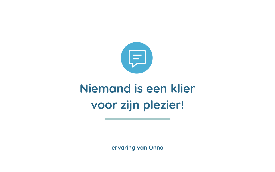 niemand is klier voor zijn plezier